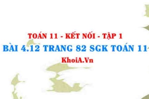 Bài 4.12 trang 82 SGK Toán 11 tập 1 Kết nối tri thức